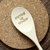 Stirring Up Trouble Engraved Wood Kitchen Spoons